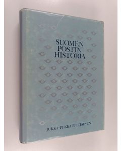 Kirjailijan Jukka-Pekka Pietiäinen käytetty kirja Suomen postin historia 1