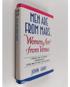 Kirjailijan John Gray käytetty kirja Men are from Mars, Women are from Venus - A Practical Guide for Improving Communication and Getting what You Want in Your Relationships
