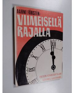 Kirjailijan Aarne Försten käytetty kirja Viimeisellä rajalla : Entisen iltamasoittajan näkemys ajastamme