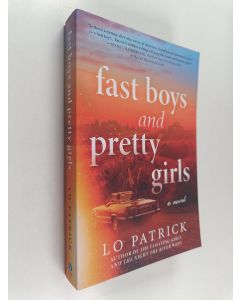 Kirjailijan Lo Patrick käytetty kirja Fast Boys and Pretty Girls