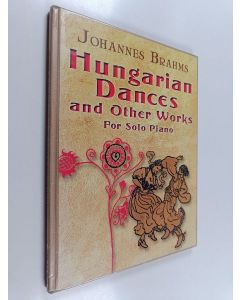 Kirjailijan Johannes Brahms käytetty kirja Hungarian dances - and other works for solo piano