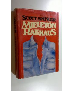 Kirjailijan Scott Spencer käytetty kirja Mieletön rakkaus