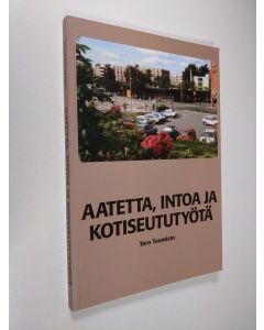 Kirjailijan Tero Tuomisto käytetty kirja Aatetta, intoa ja kotiseututyötä : yli puoli vuosisataa Pukinmäen sos.dem. yhdistyksen toimintaa