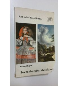 Kirjailijan Raymond Cogniat käytetty kirja Alla tiders konsthistoria : Sextonhundratalets konst