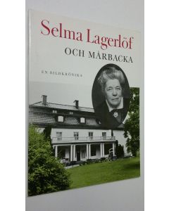 Kirjailijan Maja Petre käytetty kirja Selma Lagerlöf och mårbacka : en bildkrönika sammanställd