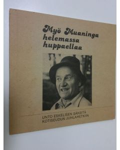 käytetty kirja Myö muaninga helmassa huppaellaa