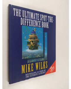 Kirjailijan Mike Wilks käytetty kirja The Ultimate Spot-the-difference Book