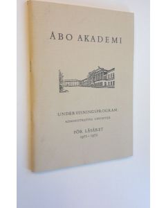 Kirjailijan Åbo Akademi käytetty teos Undervisningsprogram administrativa uppgifter för läsåret 1971-1972