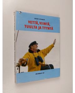 Kirjailijan Rene Nyman käytetty kirja Vettä, viintä, tuulta ja tyyntä : tapahtumia ja muistikuvia