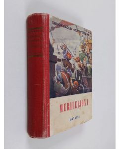 Kirjailijan Mårten Gabriel Leijonsköld Oxenstierna käytetty kirja Merileijona : historiallis-romanttinen meriromaani 1700-luvulta