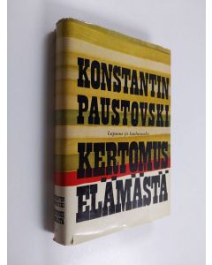 Kirjailijan Konstantin Paustovski käytetty kirja Kertomus elämästä : lapsuus ja kouluvuodet