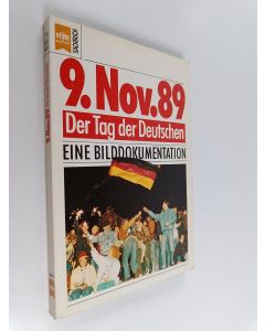 käytetty kirja 9. November 1989 : der Tag der Deutschen : eine Bilddokumentation