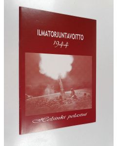 Kirjailijan Pertti Alanen käytetty teos Ilmatorjuntavoitto 1944 : Helsinki pelastui