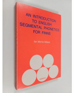 Kirjailijan Ian Morris-Wilson käytetty kirja An introduction to English segmental phonetics for Finns
