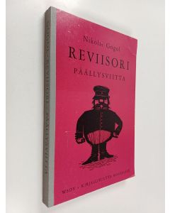 Kirjailijan Nikolaj Vasil'evič Gogol' käytetty kirja Reviisori ; Päällysviitta (yhteisnide)
