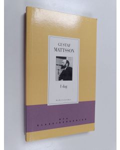 Kirjailijan Guss Mattsson käytetty kirja I dag : kåserier Tredje samlingen