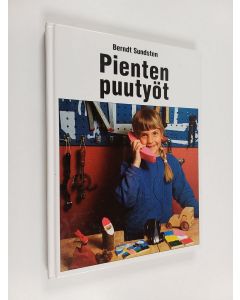 Kirjailijan Berndt Sundsten käytetty kirja Pienten puutyöt