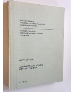 Kirjailijan Antti Uutela käytetty kirja Asenteet ja ulkoinen käyttäytyminen : historiallinen katsaus asennetutkimuksen syntyyn, asenteen neobehavioristisen ja kvasifenomenologisen mallin jäljitys sekä asenne - ulkoinen käyttäytyminen -ongelman tarkastelu 