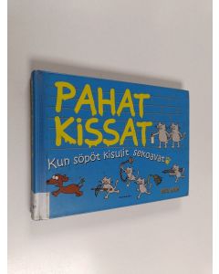 Kirjailijan Elia Anie käytetty kirja Pahat kissat : kun söpöt kisulit sekoavat