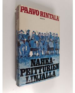 Kirjailijan Paavo Rintala käytetty kirja Nahkapeitturien linjalla 1