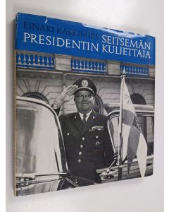 Kirjailijan Einari Kaskimies käytetty kirja Seitsemän presidentin kuljettaja