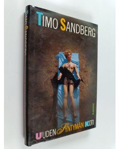 Kirjailijan Timo Sandberg käytetty kirja Uuden syntymän koti