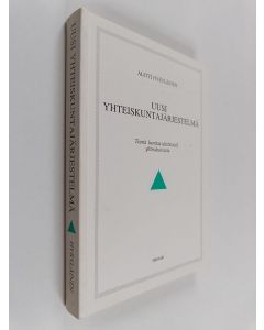 Kirjailijan Matti Hyryläinen käytetty kirja Uusi yhteiskuntajärjestelmä : teoria vähän luontoa kuluttavasta yhteiskunnasta