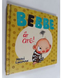 Kirjailijan Mervi Lindman käytetty kirja Bebbe är arg!