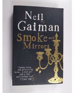 Kirjailijan Neil Gaiman käytetty kirja Smoke and mirrors : short fictions and illusions