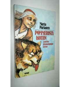 Kirjailijan Maria Partanen käytetty kirja Pommerista kotiin : Lauritsa Juhanpojan tarina