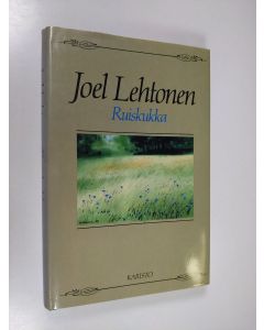 Kirjailijan Joel Lehtonen käytetty kirja Ruiskukka : valikoima novelleja (ERINOMAINEN)