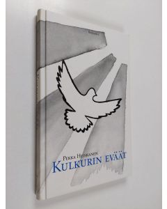 Kirjailijan Pekka Heiskanen käytetty kirja Kulkurin eväät (signeerattu, ERINOMAINEN)