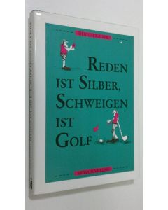 Kirjailijan Ulrich Kaiser käytetty kirja Reden ist Silber, Schweigen ist Golf