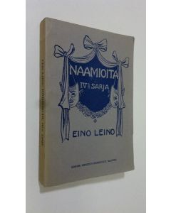 Kirjailijan Eino Leino käytetty kirja Naamioita 4 sarja