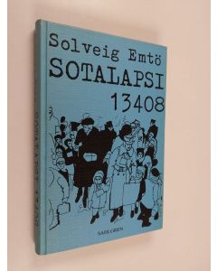 Kirjailijan Solveig Emtö käytetty kirja Sotalapsi 13408 : romaani