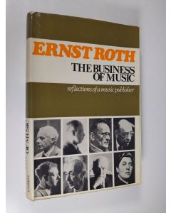 Kirjailijan Ernst Roth käytetty kirja The Business of Music : reflections of a music publisher