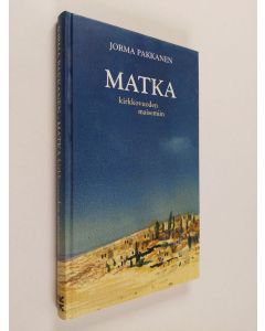 Kirjailijan Jorma Pakkanen käytetty kirja Matka kirkkovuoden maisemiin