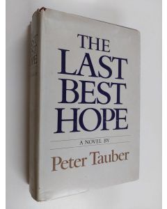 Kirjailijan Peter Tauber käytetty kirja The Last Best Hope