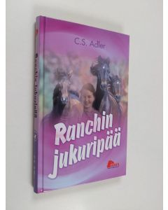 Kirjailijan C. S. Adler käytetty kirja Ranchin jukuripää