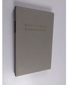 Kirjailijan Kyösti Suonoja käytetty kirja Kuluttajat rakentavat 4 : Kansa-yhtiöt : 50 vuotta vakuutustoimintaa