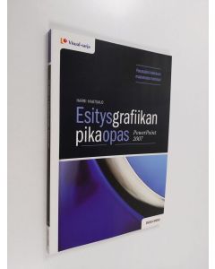 Kirjailijan Harri Hautsalo käytetty kirja Esitysgrafiikan pikaopas : PowerPoint 2007