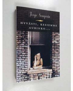 Kirjailijan Jorge Semprun käytetty kirja Hyvästi, kesiemme aurinko