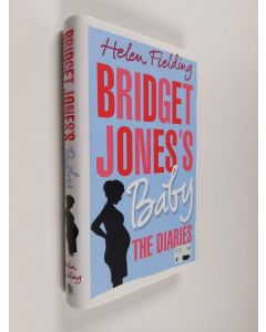 Kirjailijan Helen Fielding käytetty kirja Bridget Jones's baby : the diaries