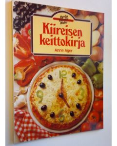 Kirjailijan Anne Ager käytetty kirja Kiireisen keittokirja (ERINOMAINEN)