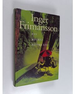 Kirjailijan Inger Frimansson käytetty kirja Ett mycket bättre liv