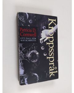 Kirjailijan Patricia D. Cornwell käytetty kirja Kroppsspråk - ett fall för Kay Scarpetta
