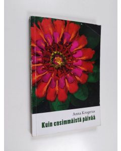 Kirjailijan Anna Krogerus käytetty kirja Kuin ensimmäistä päivää