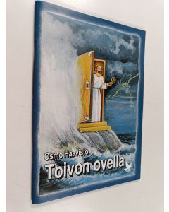 Kirjailijan Osmo Haavisto käytetty teos Toivon ovella