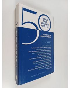 Kirjailijan Ronnie Sellers käytetty kirja 50 Things to Do when You Turn 50 : 50 Experts on the Subject of Turning 50