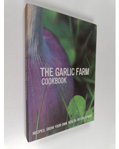 Kirjailijan Natasha Edwards käytetty kirja The garlic farm - Cookbook